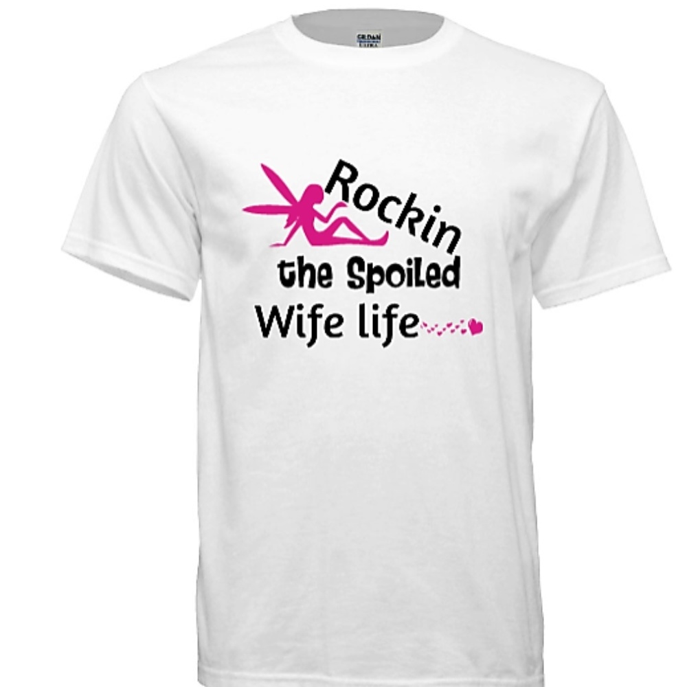 Custom T-shirts "Rock the SPOILED wife life"